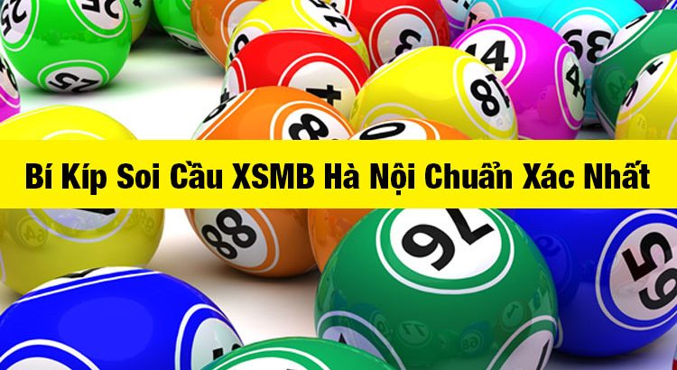 Soi Cầu XSMB Hà Nội - Đánh là trúng